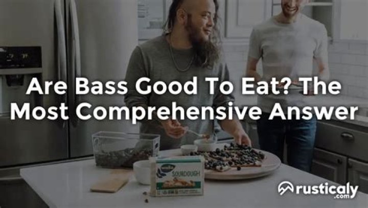 Are bass good to eat?