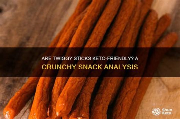 Are twiggy sticks keto?