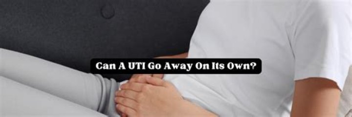 Can a uti go away on its own?