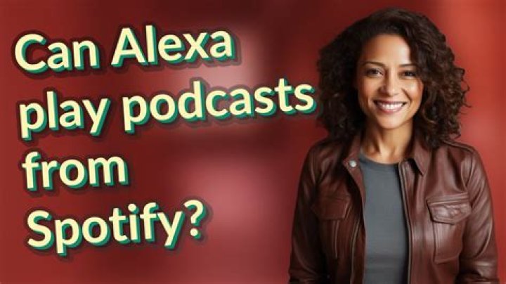 Can alexa play podcasts?