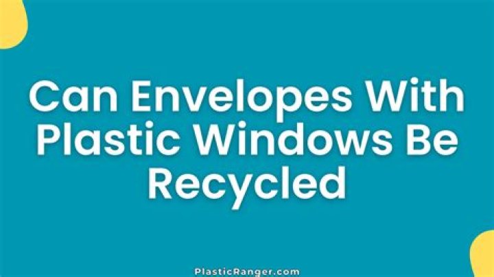 Can envelopes with plastic windows be recycled?