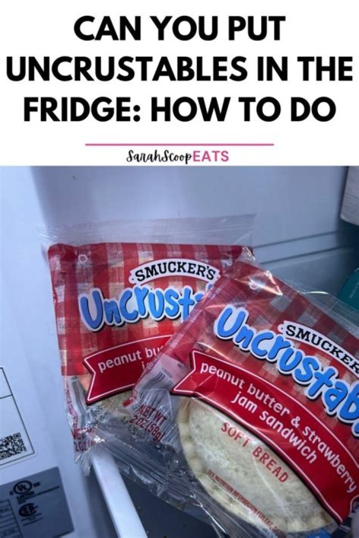 Can you put uncrustables in the fridge?