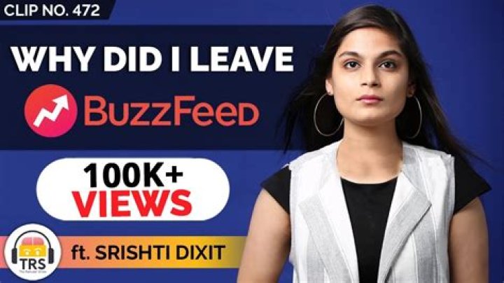 Did srishti dixit leave buzzfeed?