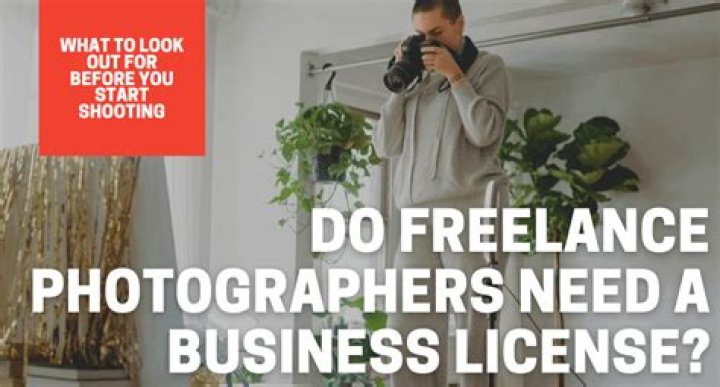 Do freelance photographers need a business license?