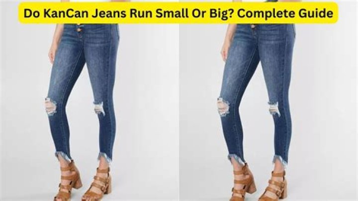 Do kancan jeans run big?