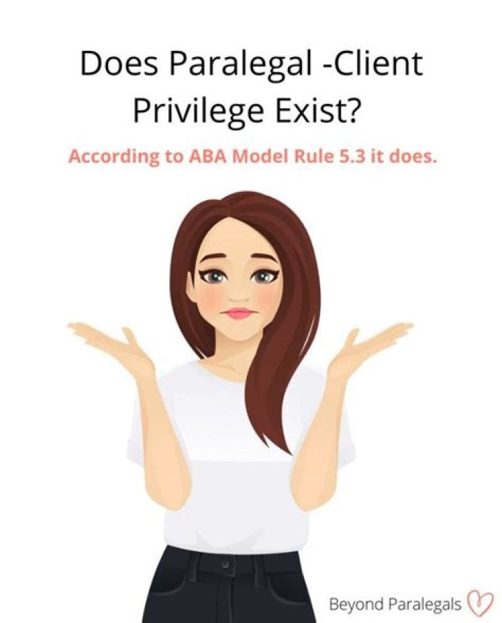 Do paralegals have attorney client privilege?