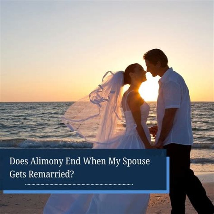 Do you have to pay alimony if spouse remarries?