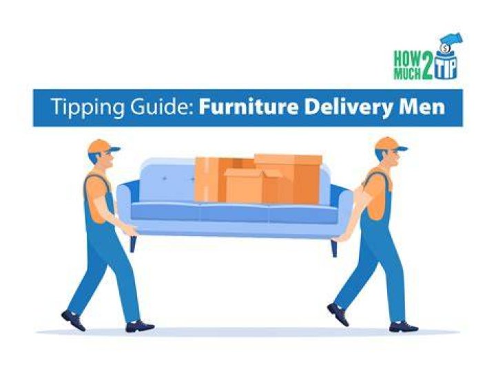 Do you tip furniture delivery man?