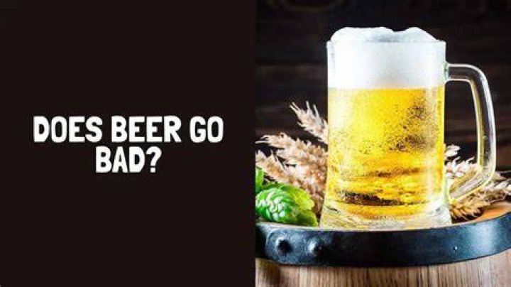 Does beer go bad?