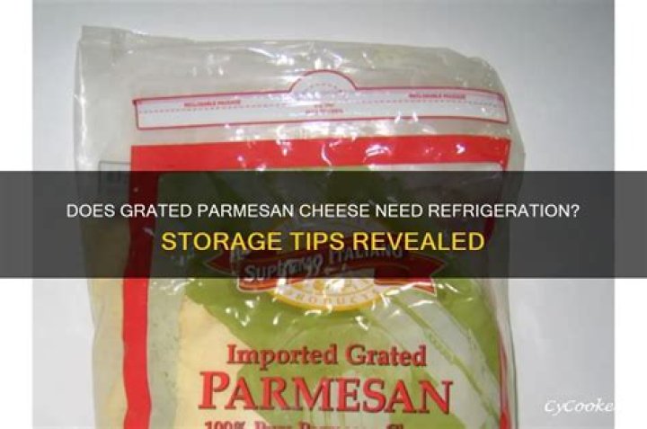 Does grated parmesan cheese need to be refrigerated?