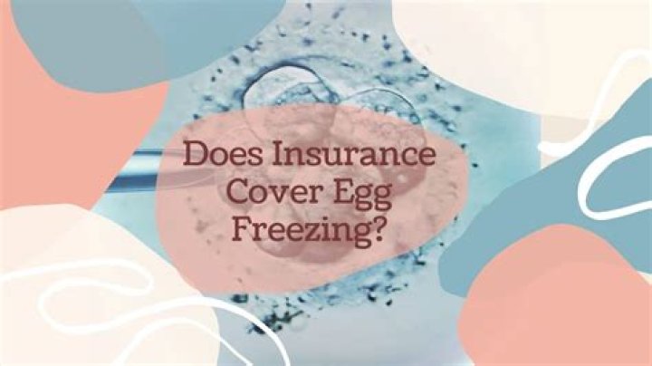 Does insurance cover egg freezing?