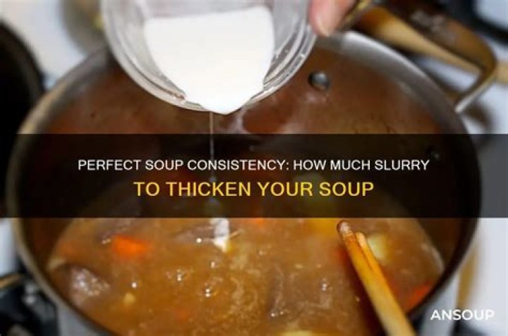 How much slurry to thicken?