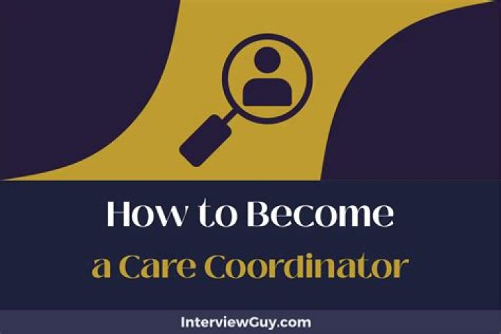 How to be a care coordinator?