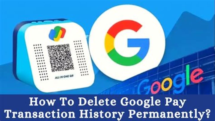 How to delete google pay transaction history?