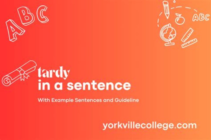 How to use tardy in a sentence?
