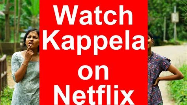 How to watch kappela?