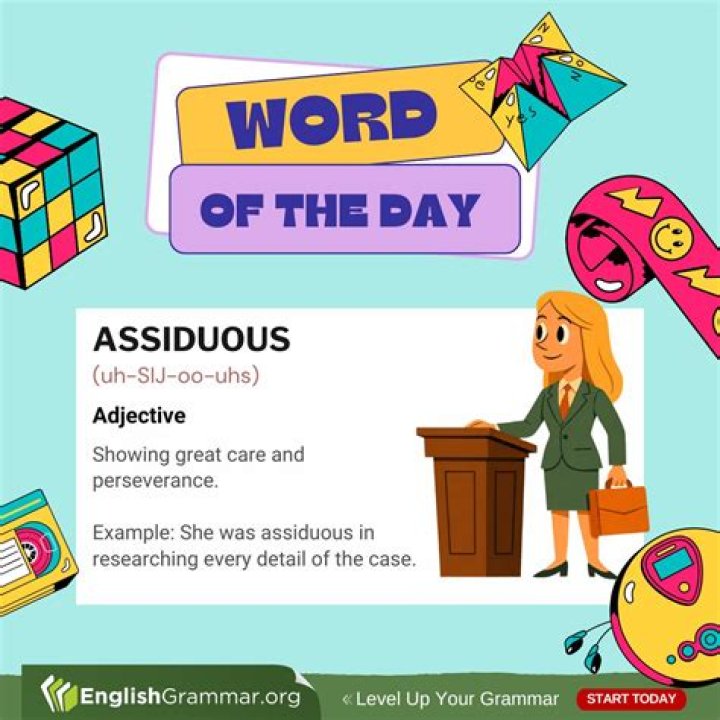 In an assiduous way?