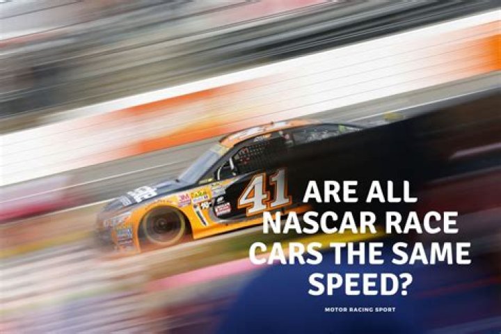 In nascar are all the cars the same?