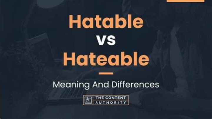 Is it hateable or hatable?