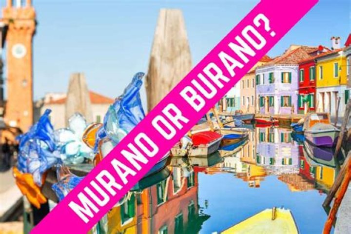 Should i visit murano or burano?