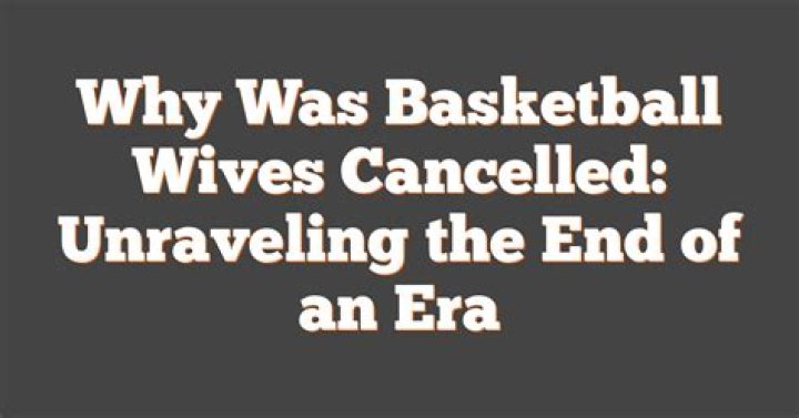 Was basketball wives cancelled?