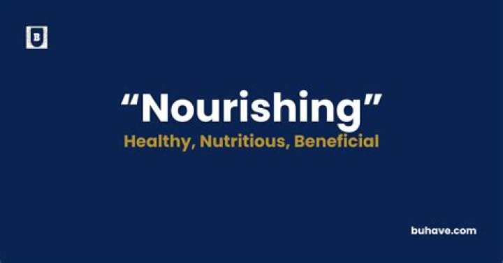 Was does nourishing mean?