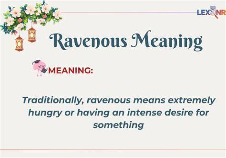 Was does ravenous mean?