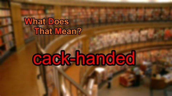 What's cack handed mean?