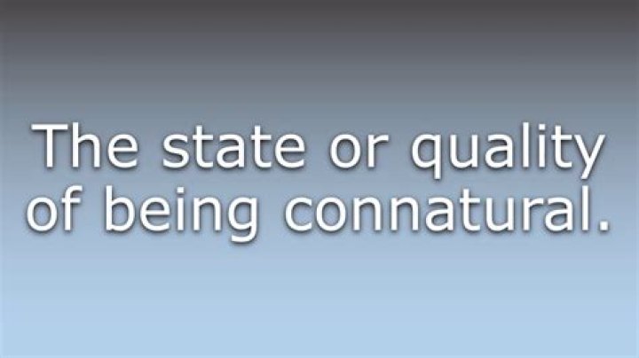 What does connaturalness mean?