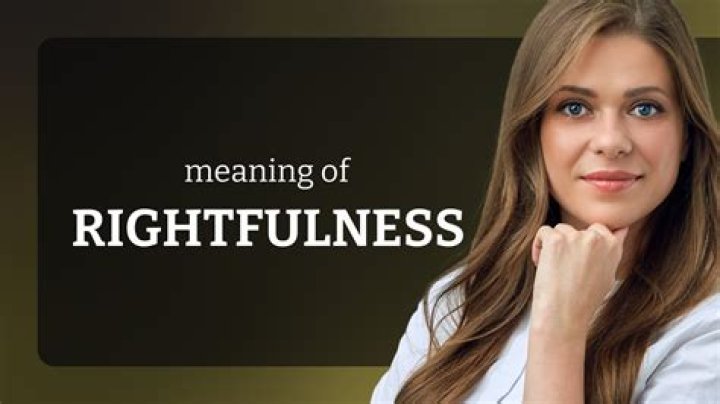 What is the definition of rightfulness?