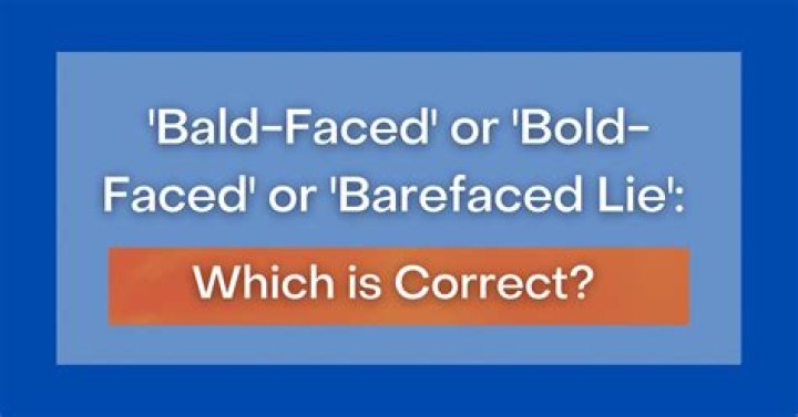 What is the expression bold faced lie?