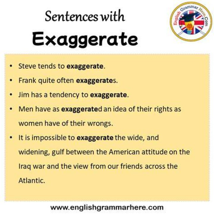 Whats a sentence for exaggerate?