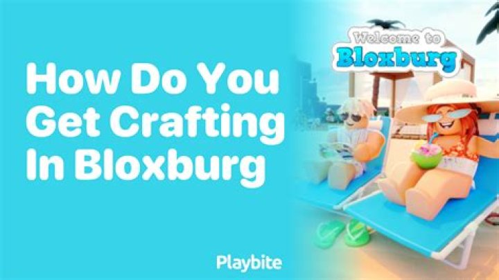 Whats crafting in bloxburg?