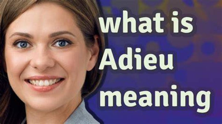 Whats d meaning of adieu?