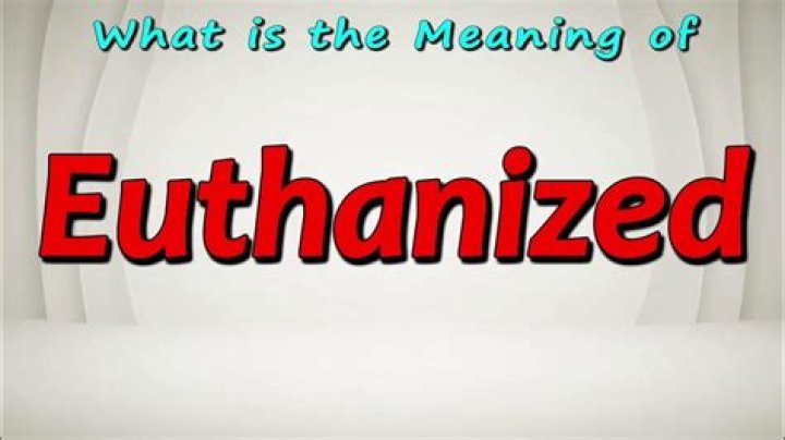 Whats humanely euthanized mean?