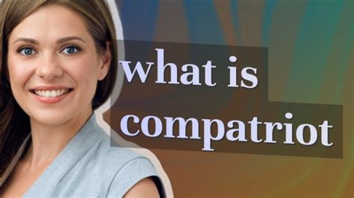 Whats the meaning of the word compatriot?