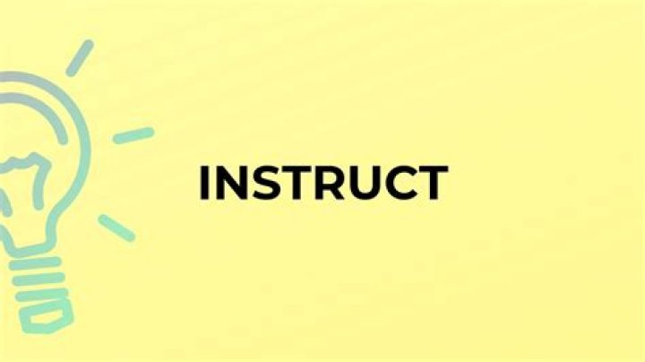 Whats the meaning of the word instruct?