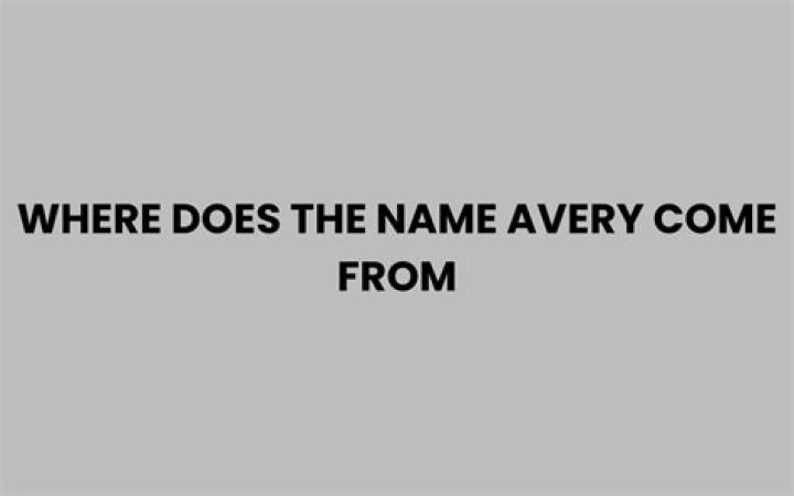 Where does the name avery come from?