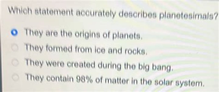 Which statement accurately describes planetesimals?