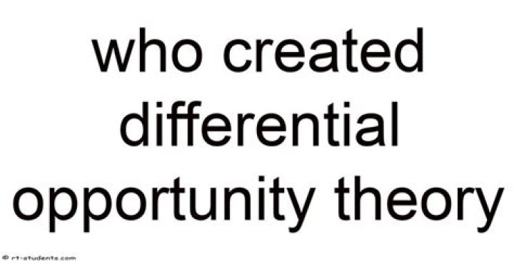 Who created differential opportunity theory?