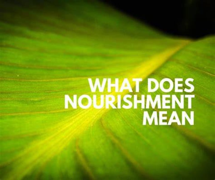 Who does nourishment mean?