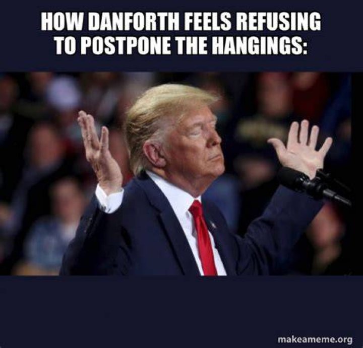 Why does danforth not want to postpone the hangings?