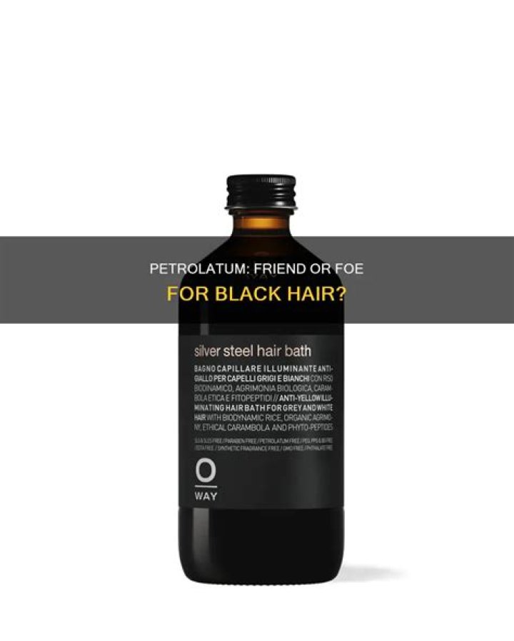 Why is petrolatum bad for hair?