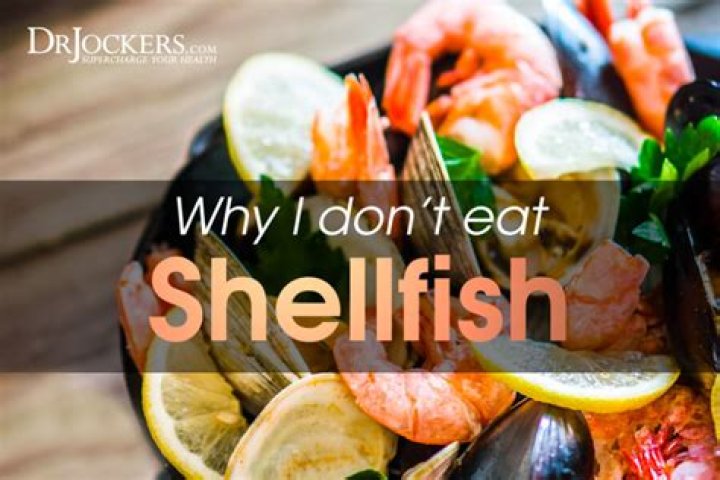 Why should you not eat shellfish?