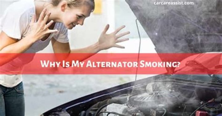 Why would my alternator be smoking?
