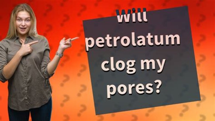 Will petrolatum clog my pores?